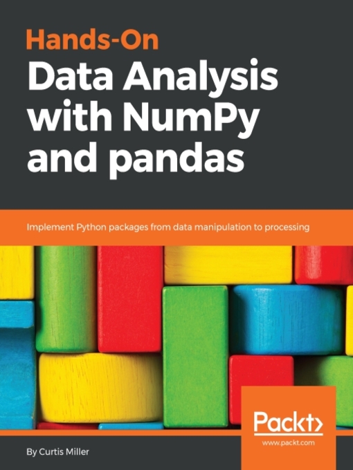 Title details for Hands-On Data Analysis with NumPy and pandas by Curtis Miller - Wait list